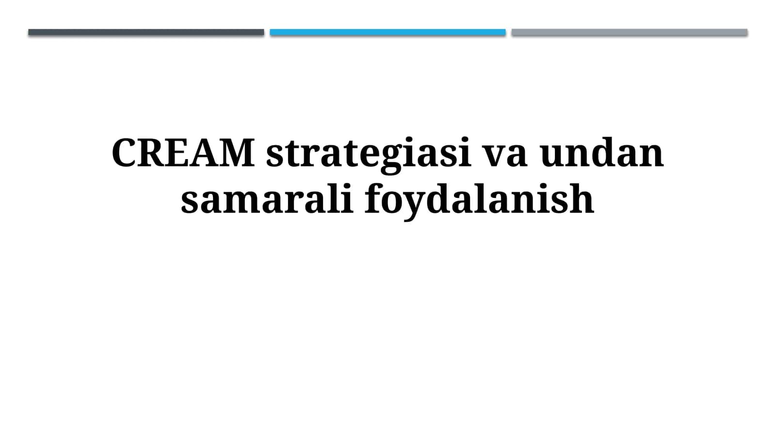 CREAM strategiyasi 1