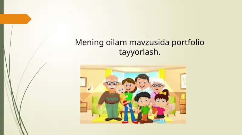 Mening oilam mavzusida portfolio tayyorlash. 1