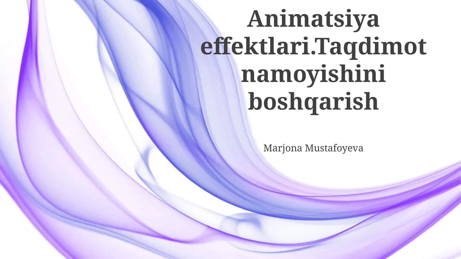 Animatsiya effektlari.Taqdimot namoyishini boshqarish 1