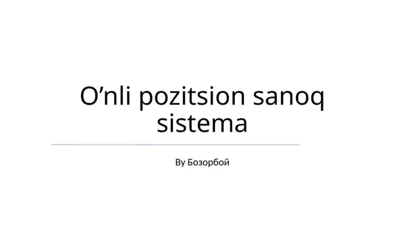 O’nli pozitsion sanoq sistema 1