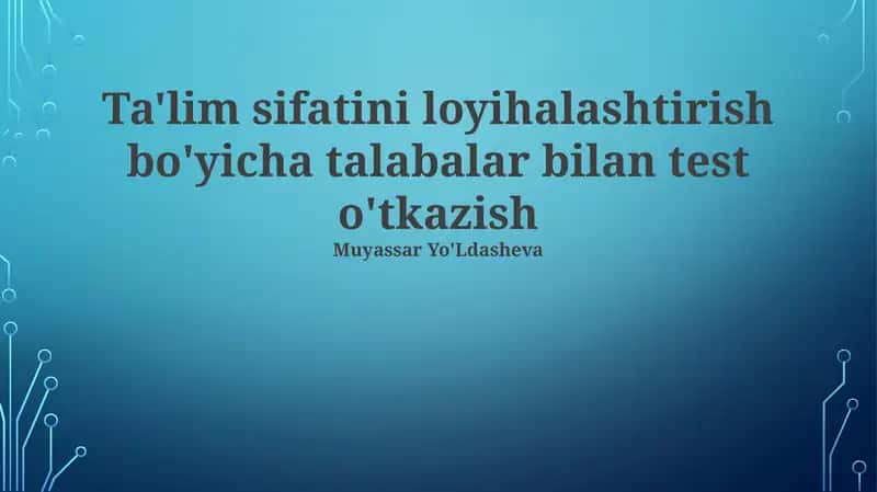 Ta'lim sifatini loyihalashtirish bo'yicha talabalar bilan test o'tkazish 1