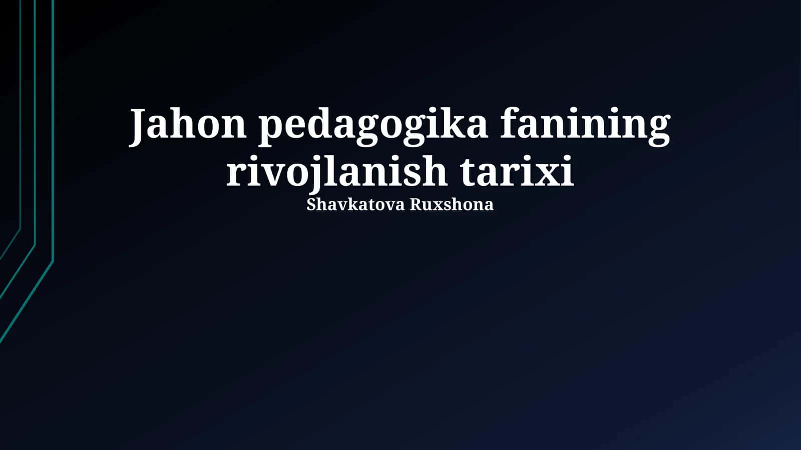 Jahon pedagogika fanining rivojlanish tarixi 1