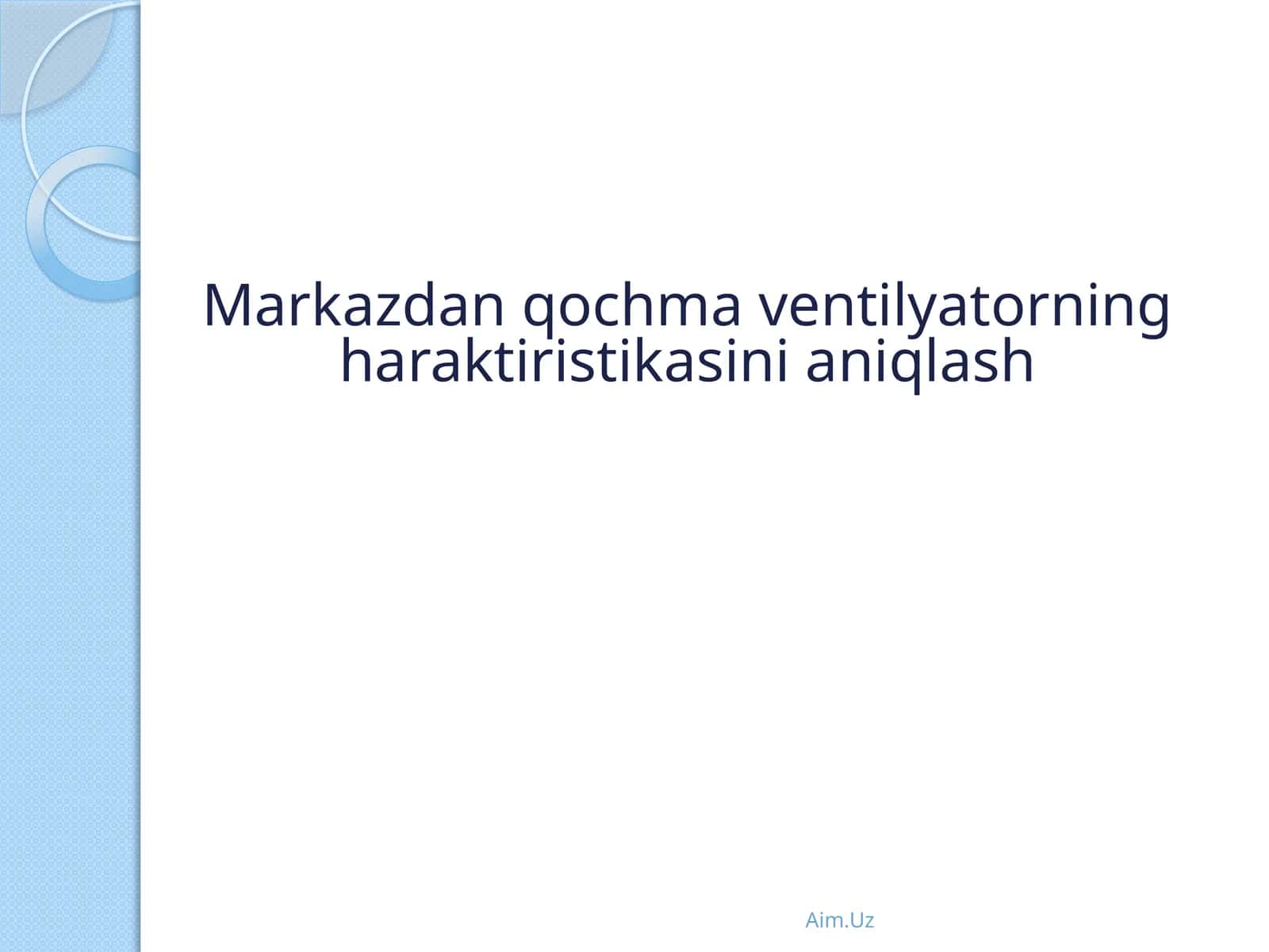 Markazdan qochmaventilyatorning haraktiristikasini aniqlash 1