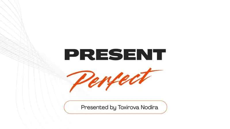 PRESENT PERFECT TENSE 1