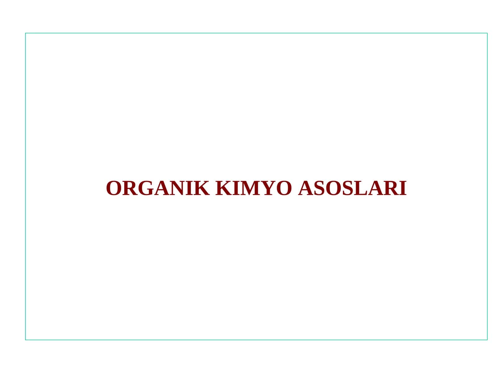 ORGANIK KIMYO ASOSLARI 1