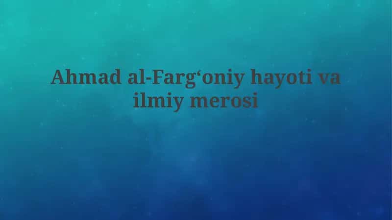 Ahmad al-Fargʻoniyhayotivailmiymerosi 1