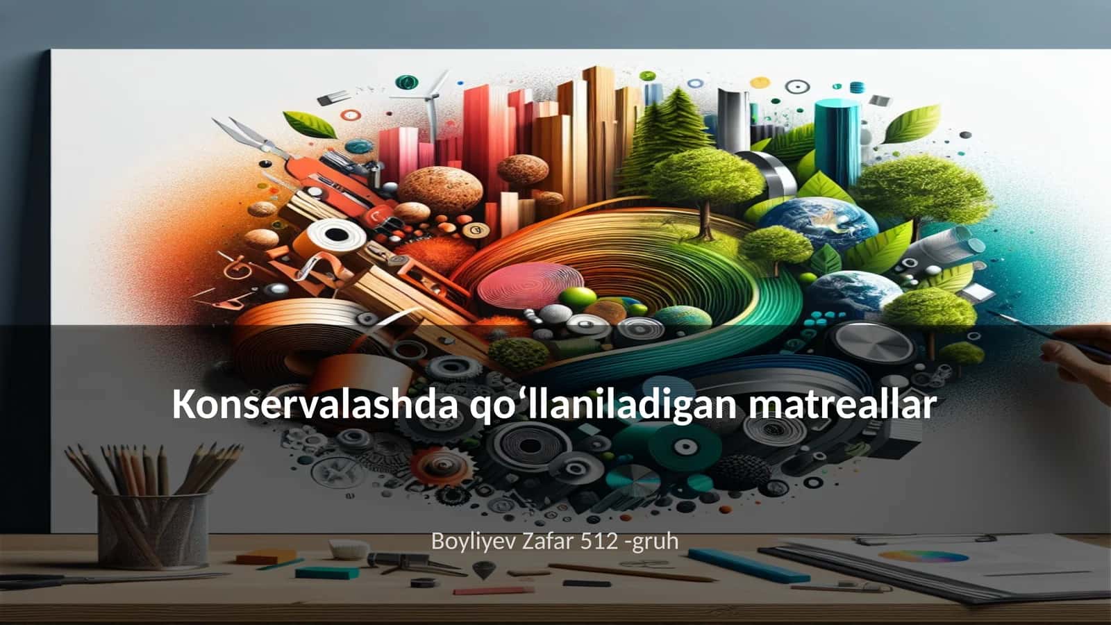 Konservalashda qoʻllaniladigan matreallar 1