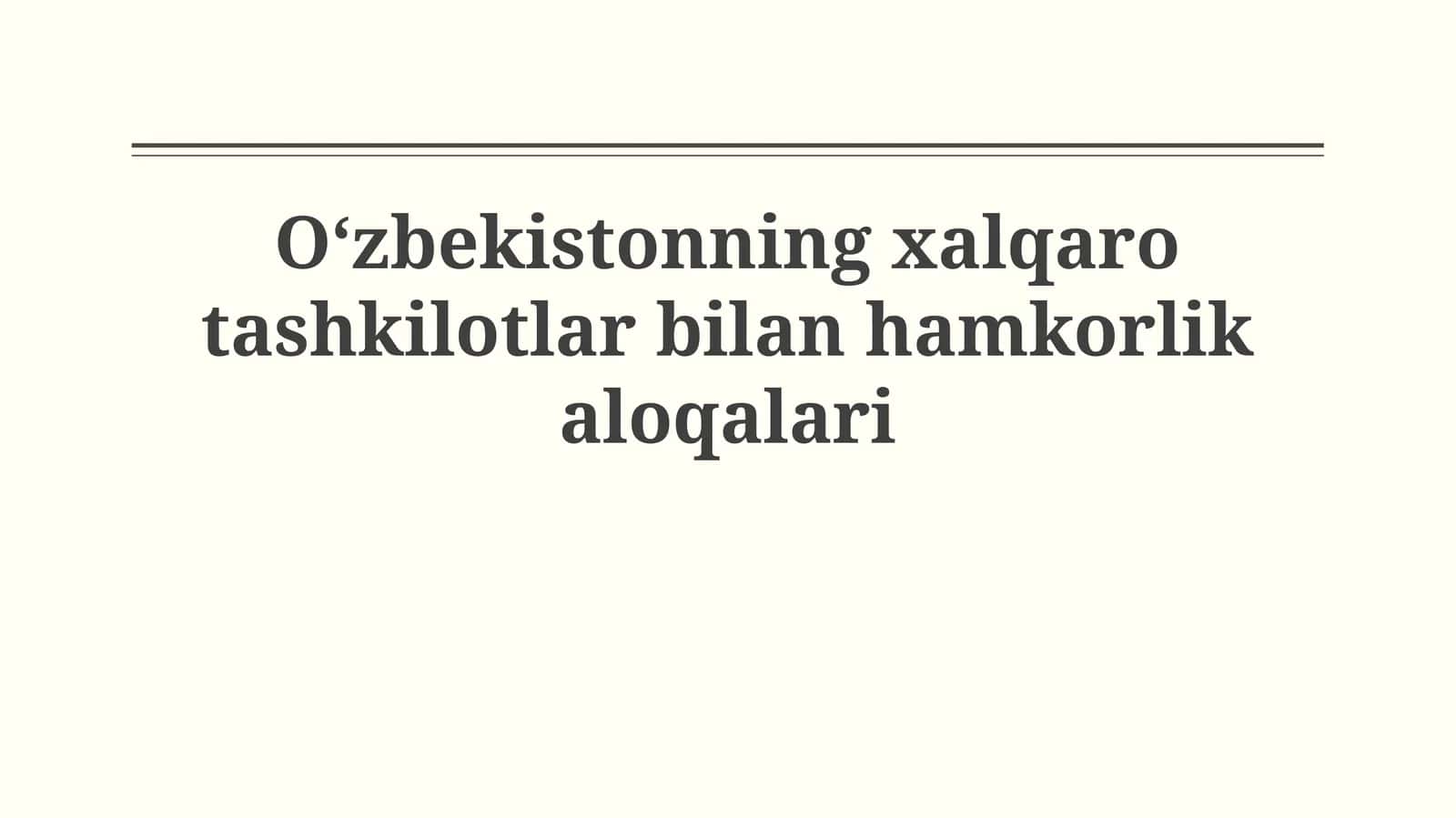 O‘zbekistonning xalqaro tashkilotlar bilan hamkorlikaloqalari 1