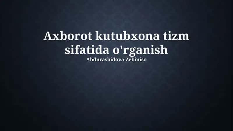 Axborotni kutubxona tizimi sifatida o'rganish 1
