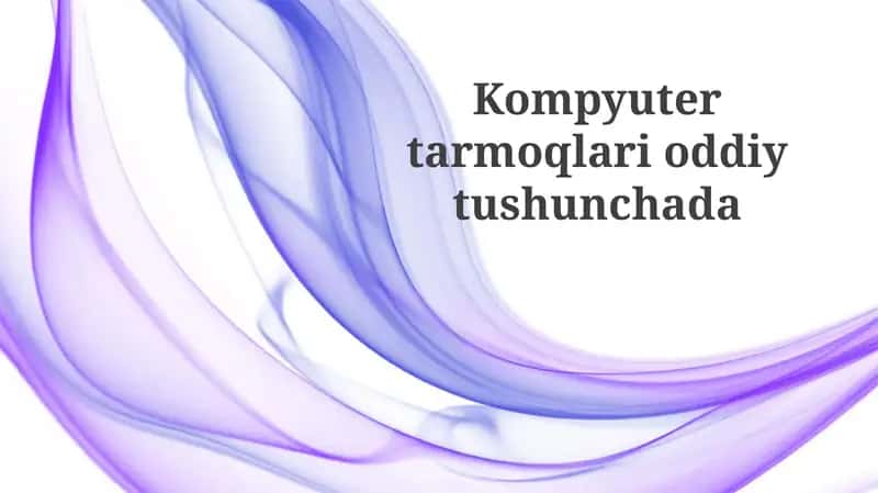 Kompyutertarmoqlari odobiy tushunchada 1