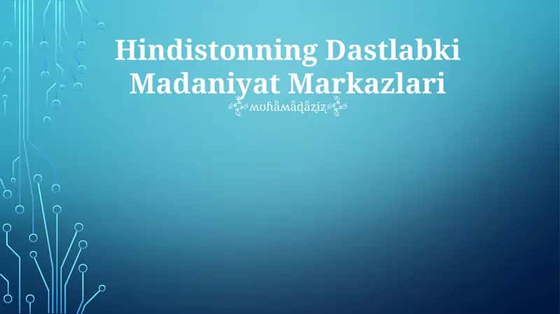 Hindistonning Dastlabki Madaniyat Markazlari 1