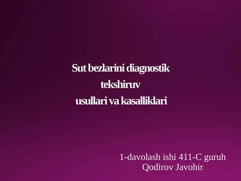 Sut bezlarini diagnostik tekshiruvusullari va kasalliklari 1