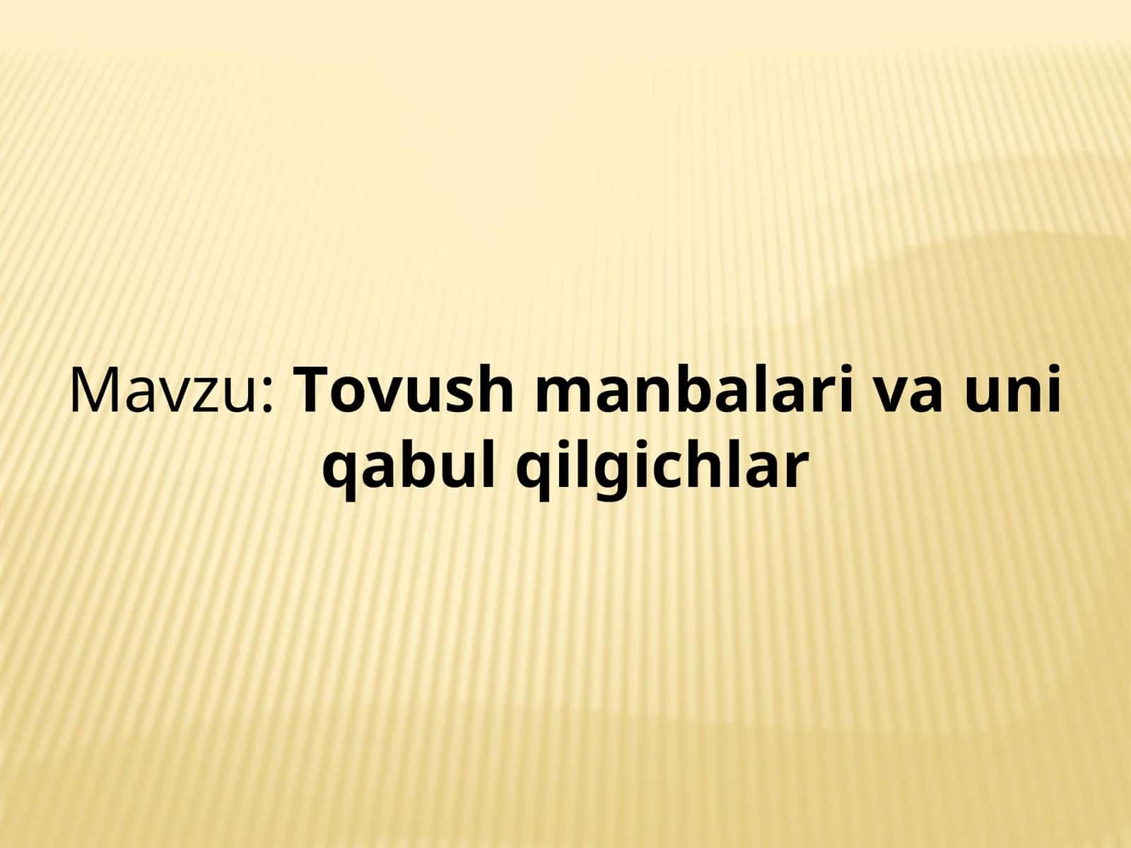 Tovush manbalari va uni qabul qilgichlar 1