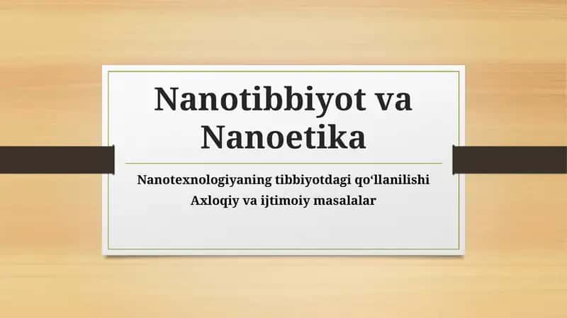 Nanotibbiyot va Nanoetika 1
