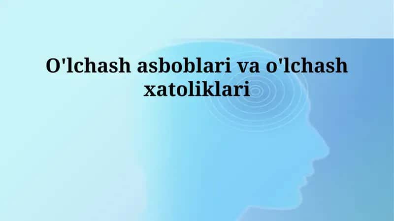 O'lchash asboblari va o'lchash xatoliklari 1