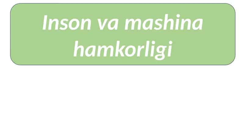 Inson va mashina hamkorligi 1