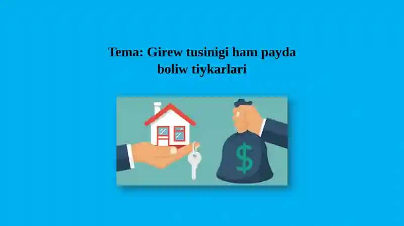 Girew tusinigi ham payda boliw tiykarlari