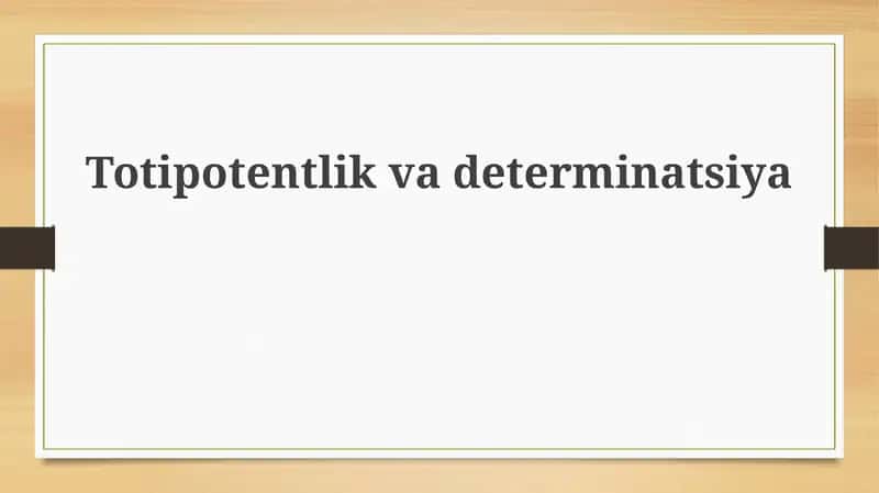 Totipotentlik va Determinatsiya 1