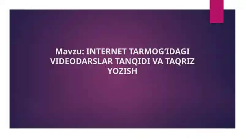 INTERNET TARMOG‘IDAGI VIDEODARSLAR TANQIDI