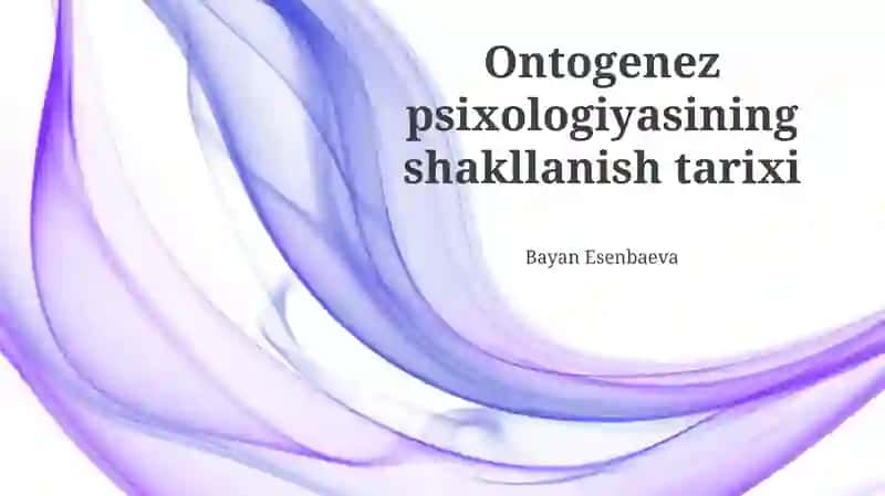 Ontogenez psixologiyasining shakllanish tarixi