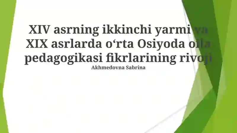 XIV asrning ikkinchi yarmi va XIX asrlarda oʻrta Osiyoda oila pedagogikasi fikrlarining rivoji