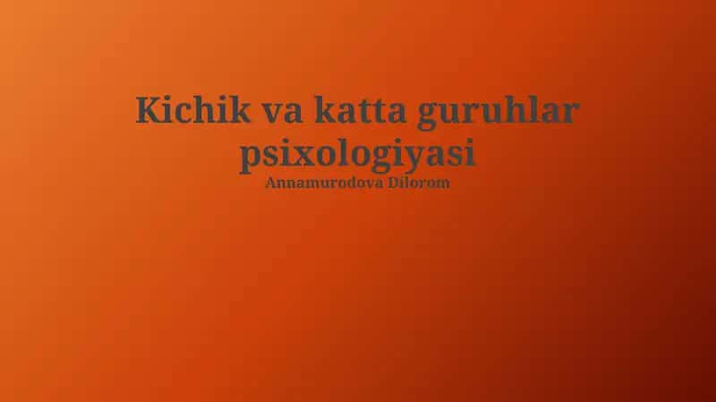 Kichik va katta guruhlar psixologiyasi 1