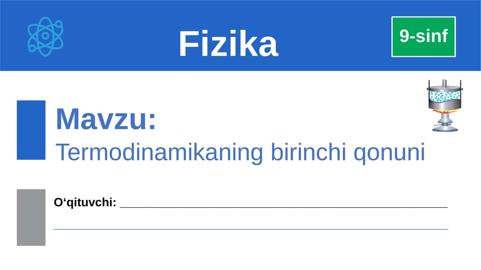 Termodinamikaning birinchi qonuni. 9-sinf fizika fanidan dars ishlanma 1