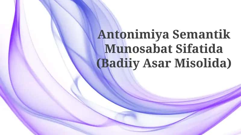 Antonimiya va semantik munosabatlar 1