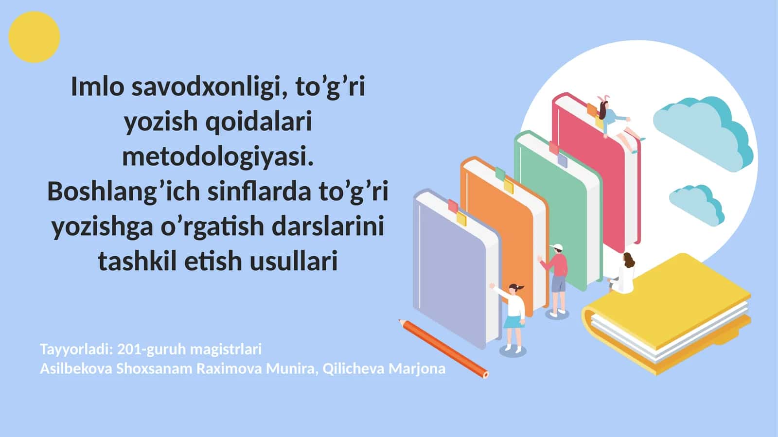 Imlo savodxonligi, to’g’ri yozish qoidalari metodologiyasi. Boshlang’ich sinflarda to’g’ri yozishga o’rgatish darslarini tashkil etish usullari 1
