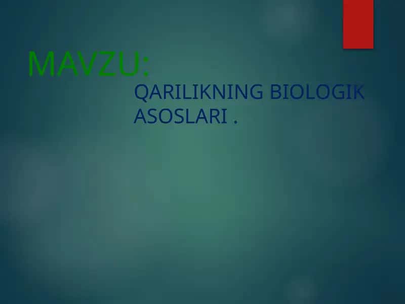 QARILIKNING BIOLOGIK ASOSLARI 1
