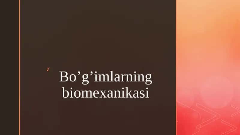 Bo’g’imlarning biomexanikasi 1