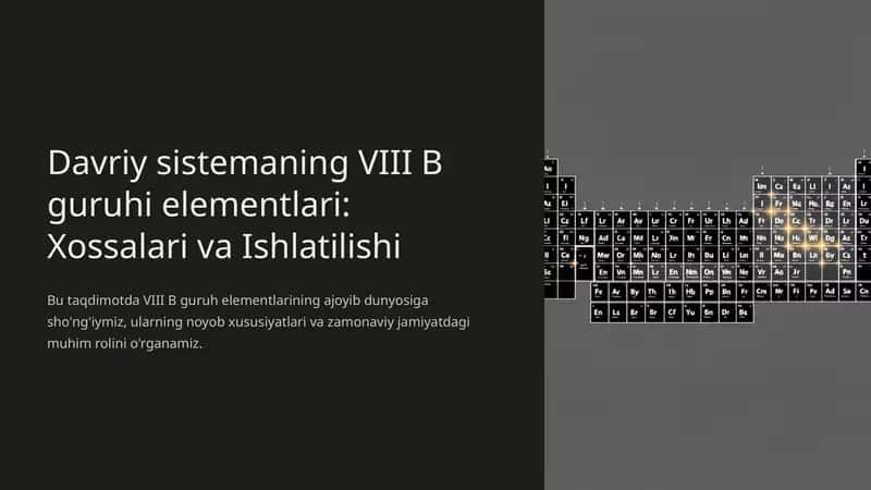 VIII B Guruh Elementlari: Xossalari va Ishlatilishi 1