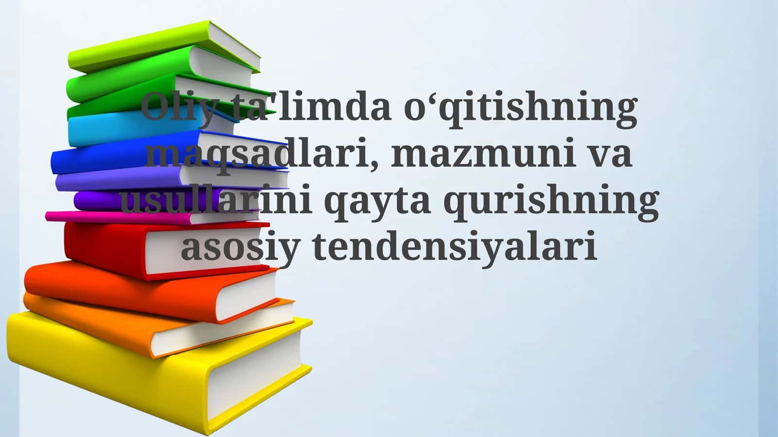 Oliy ta'limda oʻqitishning maqsadlari, mazmuni va usullari 1