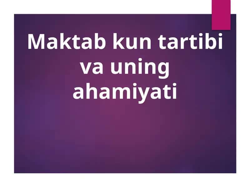 Maktab kun tartibi va uning ahamiyati 1