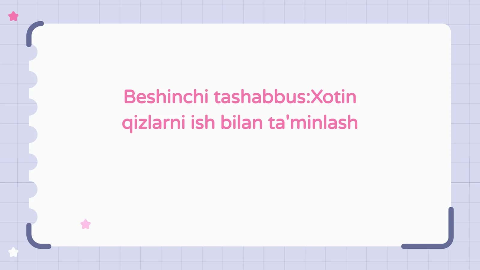 Beshinchi tashabbus: Xotin qizlarni ish bilan ta'minlash 1