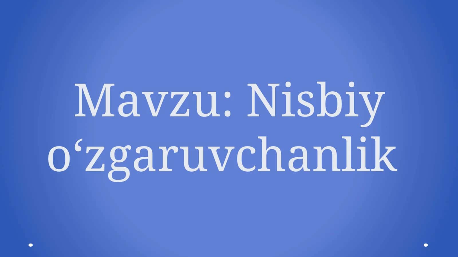 Nisbiy o‘zgaruvchanlik 1