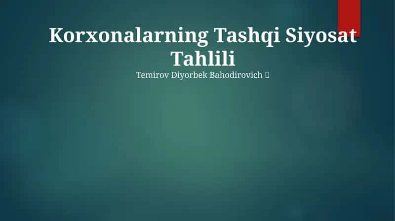 Korxonalarning Tashqi Siyosat Tahlili 1