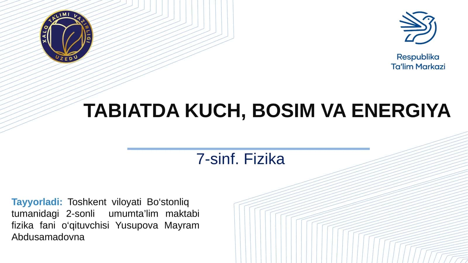 7-sinf Fizika fanidan ochiq dars ishlanma. Tabiatda kuch, bosim va energiya 1