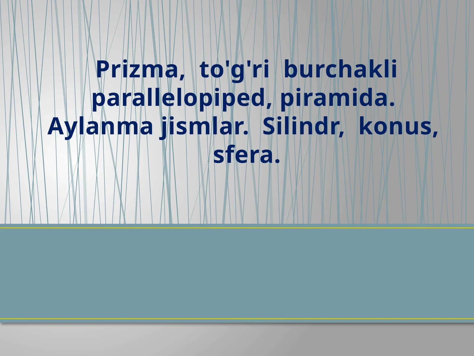 Prizma, to'g'ri burchakli parallelopiped, piramida. Aylanma jismlar. Silindr, konus, sfera 1