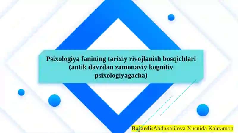 Psixologiya fanining tarixiy rivojlanish bosqichlari (antik davrdan zamonaviy kognitiv psixologiyagacha)