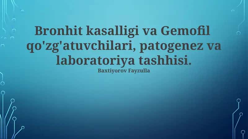 Bronhit kasalligi va Gemofil qo'zg'atuvchilari, patogenez va laboratoriya tashhisi 1