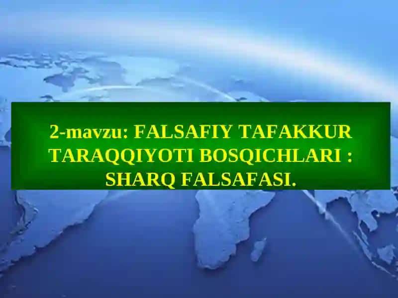 FALSAFIY TAFAKKUR TARAQQIYOTI BOSQICHLARI: SHARQ FALSAFASI
