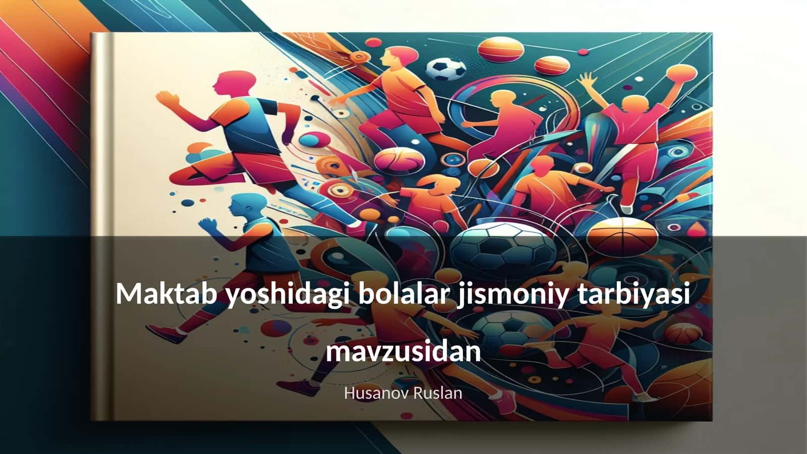 Maktab yoshidagi bolalar jismoniy tarbiyasi 1