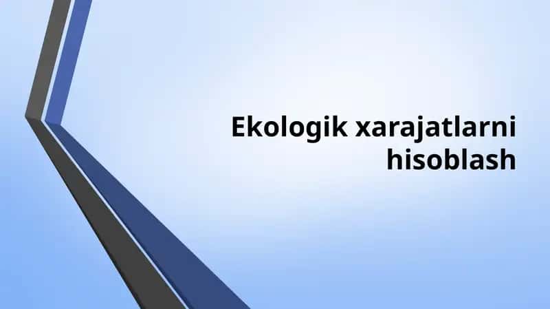 Ekologik xarajatlarni hisoblash 1