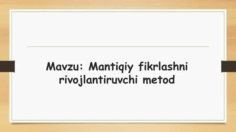 Mantiqiy fikrlashni rivojlantiruvchi metod 1