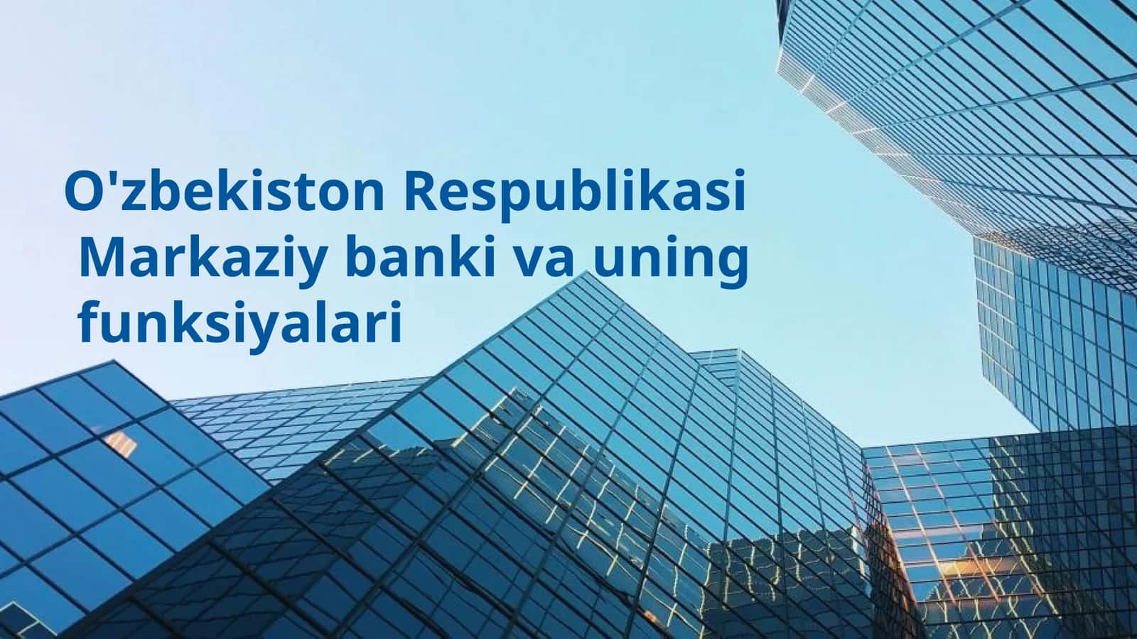 O'zbekiston Respublikasi Markaziy banki va uning funksiyalari 1