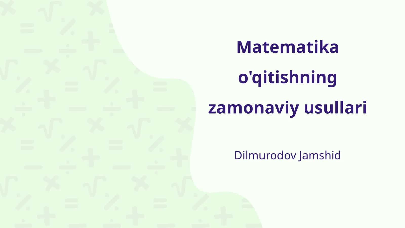 Matematika o'qitishning zamonaviy usullari 1