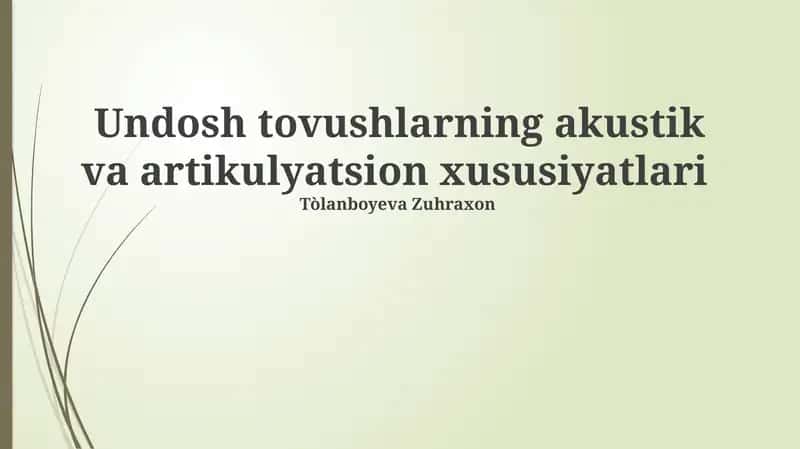 Undosh tovushlarning akustik va artikulyatsion xususiyatlari 1