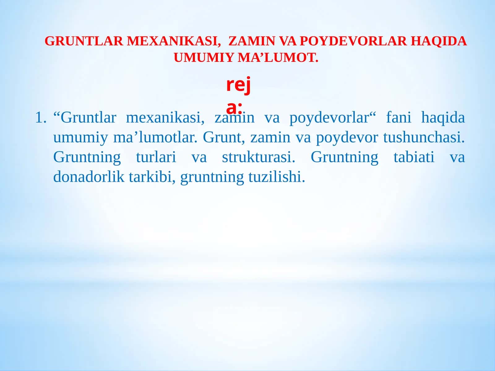 GRUNTLAR MEXANIKASI,ZAMIN VA POYDEVORLAR HAQIDA UMUMIY MA’LUMOT 1