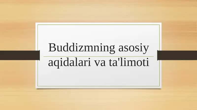 Buddizmning asosiy aqidalari va ta'limoti 1